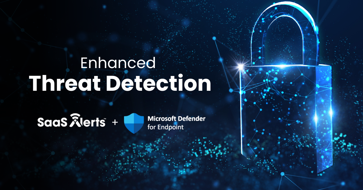 Microsoft Defender for Endpoint Launch Webinar SaaS Alerts